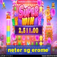 neter sg erome